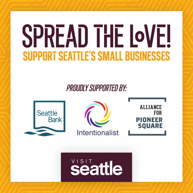 Promotional image with text: "Spread the Love! Support Seattle's Small Businesses," followed by "Proudly Supported By:" with logos for Seattle Bank, Intentionalist, and Alliance for Pioneer Square. A "Visit Seattle" logo is at the bottom. Background is yellow.