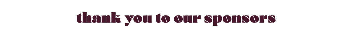 Text reading "thank you to our sponsors" in lowercase burgundy letters on a white background.